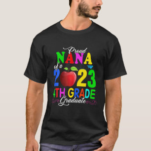 Proud Nana Of A 2023 4Th Grade Graduate Mother's D T-Shirt