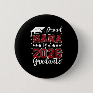 Proud nana of a 2026 graduate senior 2026 2 inch round button
