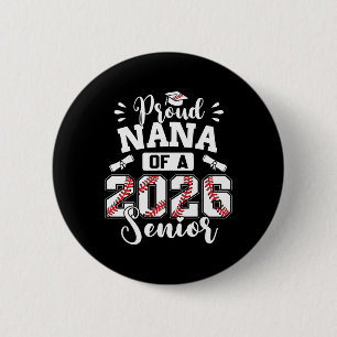 Proud Nana Of A 2026 Senior Sell Graduation 2 Inch Round Button