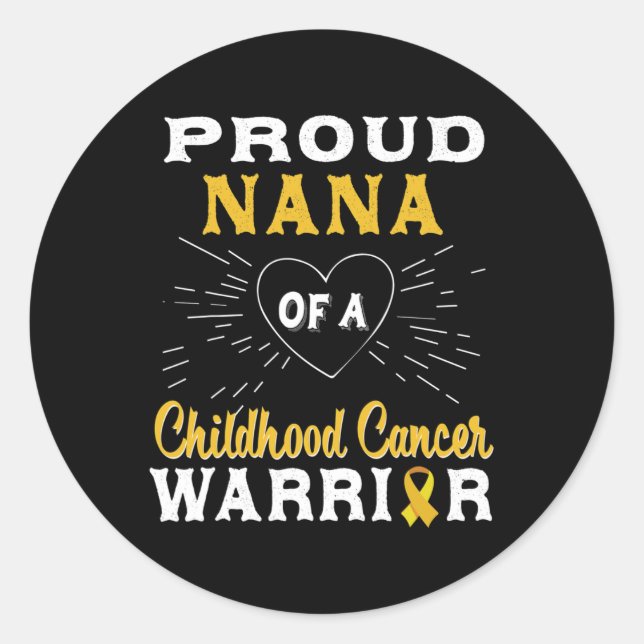 Proud Nana Of A Childhood Cancer Warrior Awareness Classic Round Sticker (Front)
