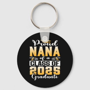 Proud Nana Of A Cl Of 2025 Graduate Senior 25 Grad Keychain