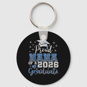 Proud Nana Of A Cl Of 2026 Graduate 2026 Senior Na Keychain