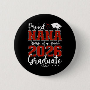 Proud Nana Of A Cl Of 2026 Graduate Senior Graduat 2 Inch Round Button