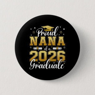 Proud Nana Of A Cl Of 2026 Graduate Senior Graduat 2 Inch Round Button