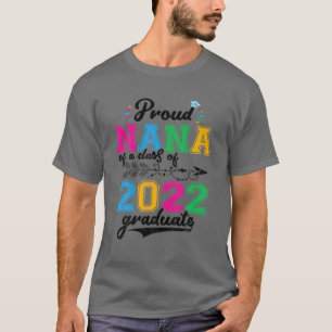 Proud Nana Of A Class Of 2022 Graduate Senior 22 F T-Shirt