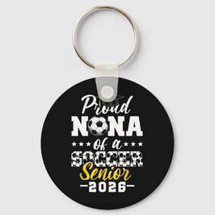 Proud Nana Of A Soccer Senior 2026 Graduation Gift Keychain