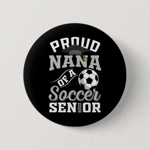 Proud Nana Of A Soccer Senior Cl Of 2026 Graduatio 2 Inch Round Button