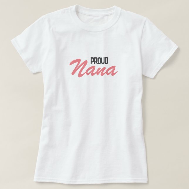 Proud Nana T-Shirt (Design Front)