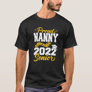 Proud Nanny Of A 2022 Senior Class Of 2022 Graduat T-Shirt