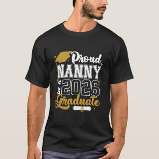 Proud Nanny Of A 2026 Graduate Senior 2026 Class T-Shirt