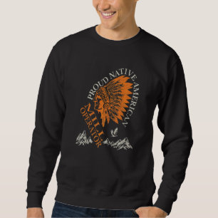 Proud Native American Job Mill Operator   Sweatshirt