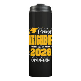 Proud Neighbour Of A Class Of 2026 Graduate Thermal Tumbler