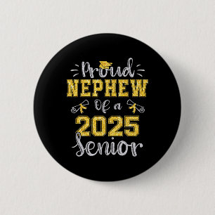 Proud Nephew Of A Cl Of 2025 Senior Graduate 2025 2 Inch Round Button