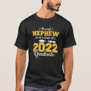 Proud Nephew Of A Class Of 2022 Graduate Funny Gra T-Shirt