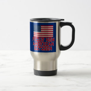 Proud New American Citizen Travel Mug