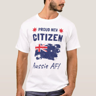 Proud New Australian Citizen, Citizenship Ceremony T-Shirt