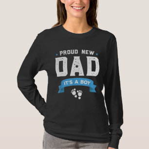 Proud New Dad Its A Boy Cute Father's Day Gift Bab T-Shirt