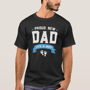 Proud New Dad Its A Boy Cute Father's Day Gift T-Shirt