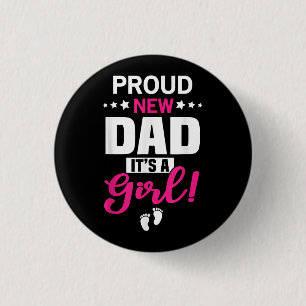 Proud New Dad It's A Girl 1 Inch Round Button