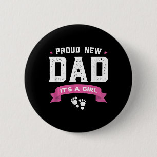 Proud New Dad Its A Girl Cute Baby Father's Day Ap 2 Inch Round Button