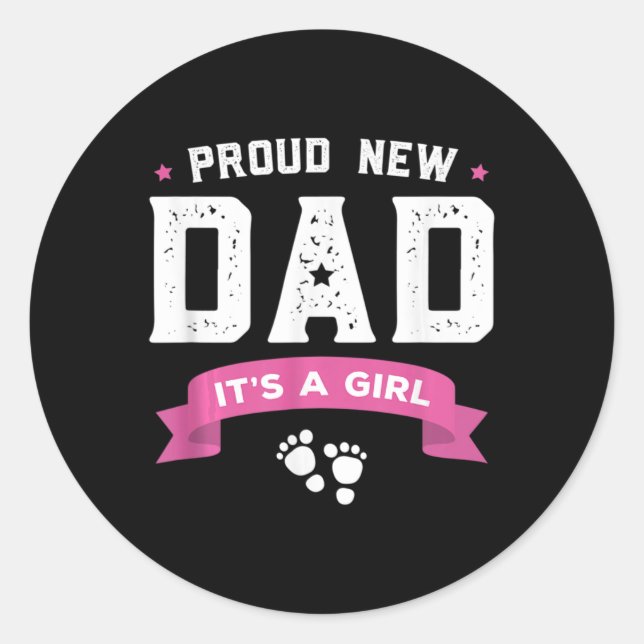 Proud New Dad Its A Girl Cute Baby Father's Day Ap Classic Round Sticker (Front)