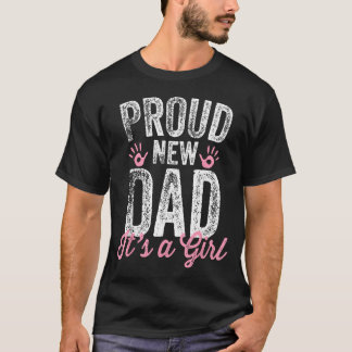 Proud New Dad It's A Girl Father To Be Soon To Be T-Shirt