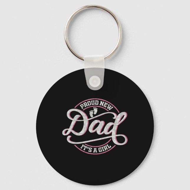 Proud New Dad It's A Girl Funny First Time Dad  Keychain (Front)