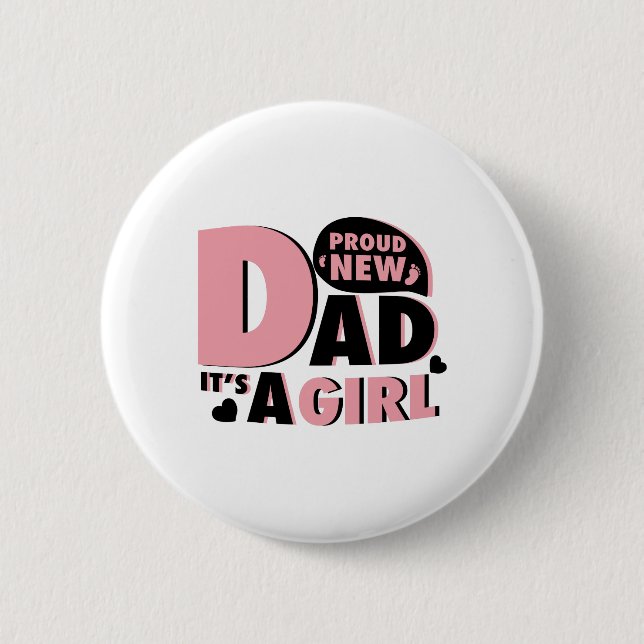 Proud New Dad It's a Girl Gift Men New Daddy 2 Inch Round Button (Front)