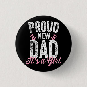 Proud New Dad It's A Girl Gifts Father to be Soon 1 Inch Round Button