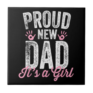 Proud New Dad It's A Girl Gifts Father to be Soon Tile