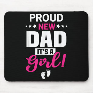 Proud New Dad It's A Girl Mouse Pad