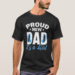 Proud New Dad Life Its A Boy Gender Reveal Fathers T-Shirt