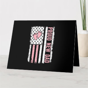 Proud New Dad New Girl Baby Fathers Day Funny Firs Card