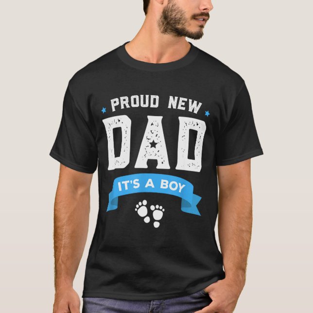 Proud New Dad Shirt Cute Its A Boy Gift Baby Fathe (Front)