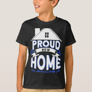 Proud New Home Owner Homeowner  T-Shirt