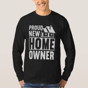 Proud New Homeowner 6 T-Shirt