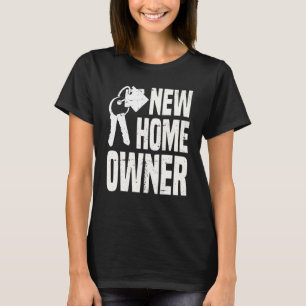 proud new homeowner housewarming new house T-Shirt