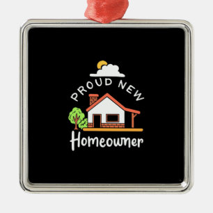Proud New Homeowner Metal Ornament