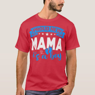 Proud New Mama It's A Boy Gender Reveal Men Women  T-Shirt
