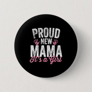 Proud New Mama It's A Girl Mother Soon To Be Mom  2 Inch Round Button