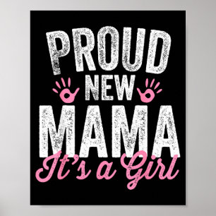 Proud New Mama It's A Girl Mother Soon To Be Mom  Poster