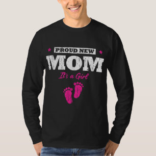 Proud New Mom It's A Girl Baby Gender Reveal Mothe T-Shirt