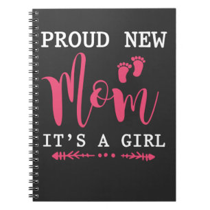 Proud new Mother of a Girl Newborn Baby Mom Notebook