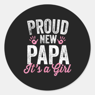 Proud New Papa It's A Girl Father Soon To Be Dad  Classic Round Sticker