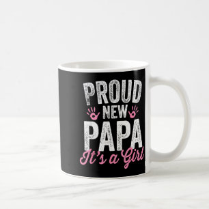 Proud New Papa It's A Girl Father Soon To Be Dad  Coffee Mug