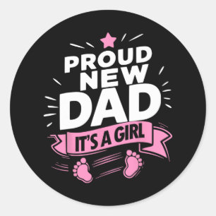 Proud New Soon To Be Dad Girl Shirt New Dad First  Classic Round Sticker