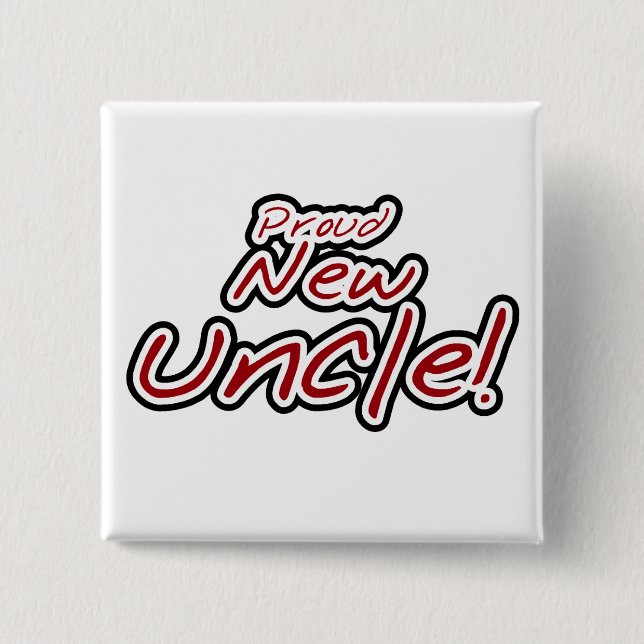 Proud New Uncle - Red and Black Text 2 Inch Square Button (Front)
