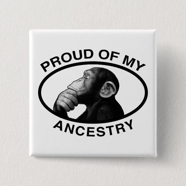 Proud Of My Ancestry Chimp 2 Inch Square Button (Front)
