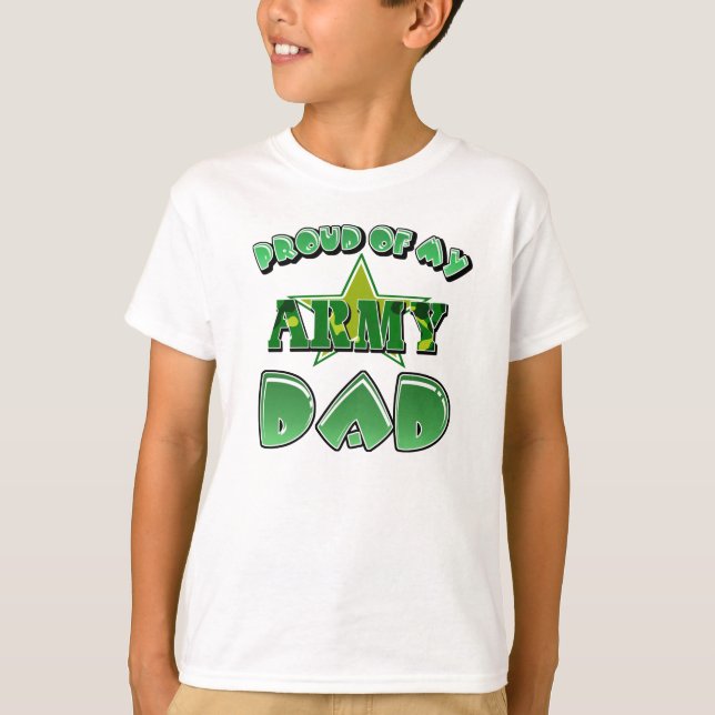 Proud of my Army dad T-Shirt (Front)