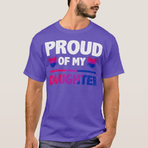 Proud of my Bi Daughter Proud Mom or Dad Bisexual T-Shirt